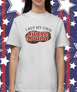 I Buy My Own Fudge Rounds Oliver Anthony Shirt