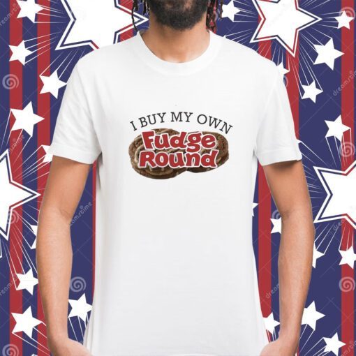 I Buy My Own Fudge Rounds Oliver Anthony Shirt