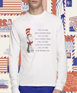 I Do Not Like Sleepy Joe T-Shirt