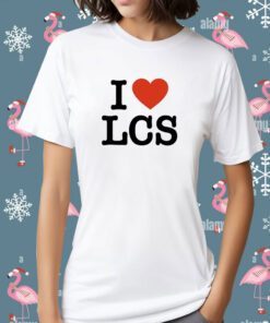 I Love Lcs Shirt
