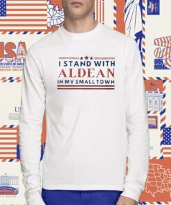 I Stand With Aldean In My Small Town 2024 T-Shirt