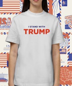 I Stand With Trump 8-01-2023 Shirt
