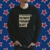 Is This Woman The Filthiest Person Alive T-Shirt