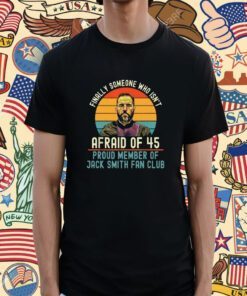 Jack Smith Finally Someone Who Isn’t Afraid of 45 Vintage Shirt