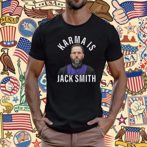 Karma Is Jack Smith T-Shirt