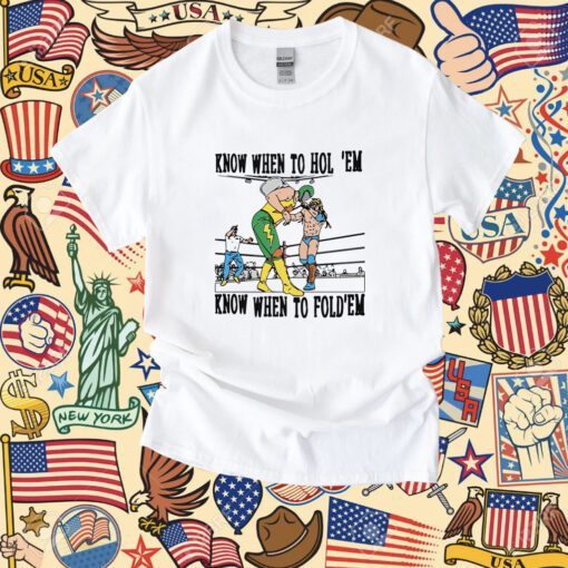 Know When To Hold’em Know When To Fold’em Shirt