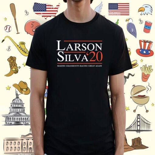 Larson Silva 20 Making Grassroots Racing Great Again TShirt