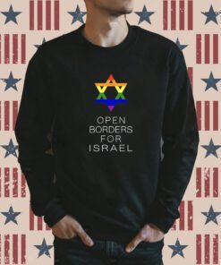 Lgbtq Jewish Pride Open Borders For Israel Shirt