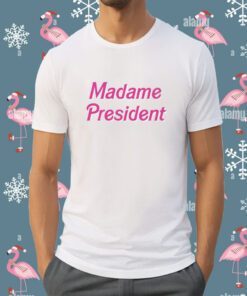 Madame President Shirt