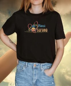 Maui Strong Maui Support Shirt