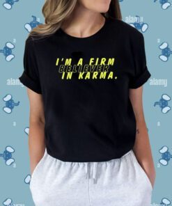 Miscenscene I'm A Firm Believer In Karma T-Shirt