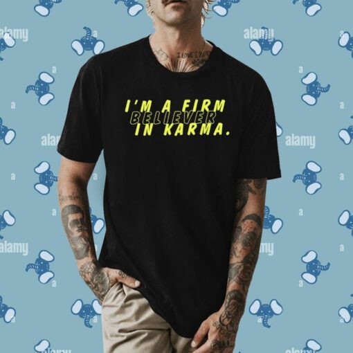 Miscenscene I'm A Firm Believer In Karma T-Shirt