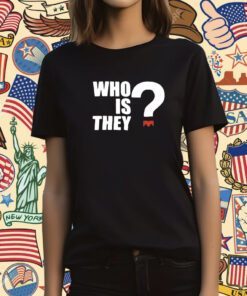 Monica Who Is They T-Shirt