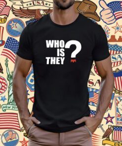 Monica Who Is They T-Shirt