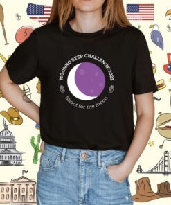 Moonro Step Challenger 2023 Shoot For The Moon Shirt