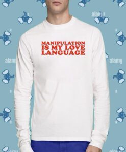 Moximimi Manipulation Is My Love Language T-Shirt