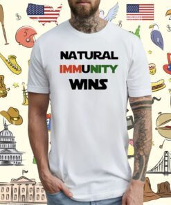Natural Immunity Wins T-Shirt