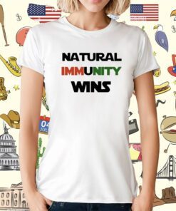 Natural Immunity Wins T-Shirt