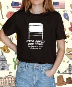 Never Forget Chair Teenth The Alabama Brawl Shirt
