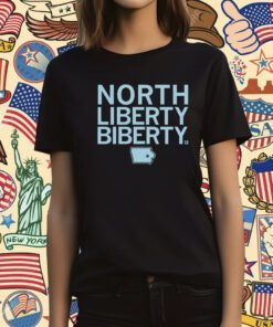 North Liberty Biberty T-Shirt