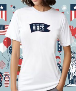 Northside Vibes Shirt