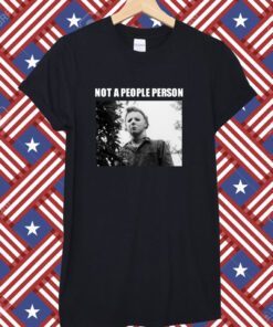 Not A People Person Michael Myers Shirt