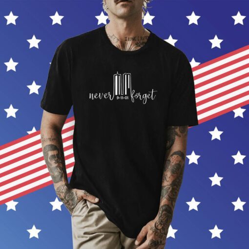 Patriot Day Shirt, 9 11 T-Shirt, Never Forget 9 11 , September 11