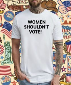 Pearl Davis Women Shouldn’t Vote T-Shirt