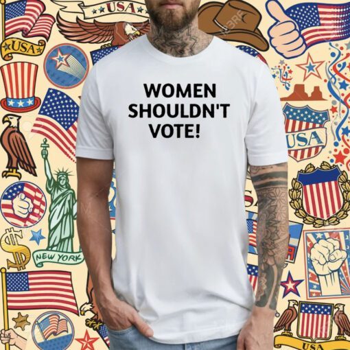 Pearl Davis Women Shouldn’t Vote T-Shirt