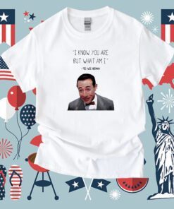 Pee Wee Herman I Know You Are But What I Am TShirt