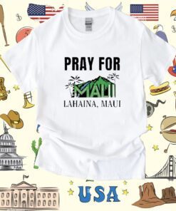 Pray For Maui Lahaina Maui Strong T-Shirt