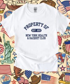 Property Of Est 1972 New York Health & Racquet Club T-Shirt
