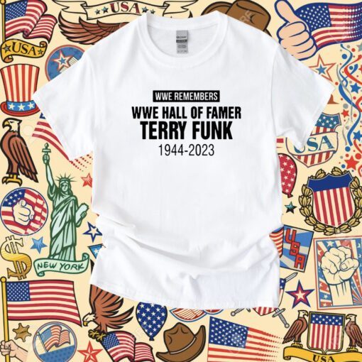 Rip Terry Funk Wwe Remembers Hall Of Famer 1944-2023 Shirt