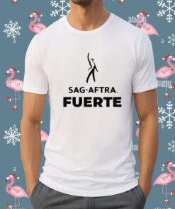 Sag Aftra Fuerte T-Shirt