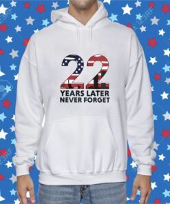 September 11 2001 22 Years Later Never Forget 9/11/2001 Shirt