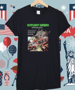 Soylent Green Its The Year 2022 Shirt