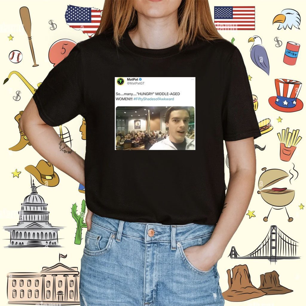 Sp Many Hungry Middle-Aged Women Matpat Shirt