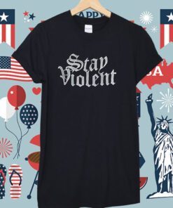 Stay Violent Alan Roberts Shirt