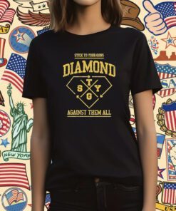Stick To Your Guns Diamond Against Them All Shirt