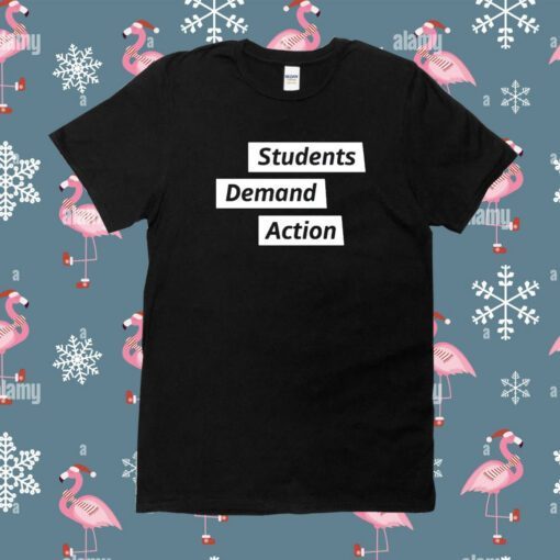 Students Demand Action Shirt