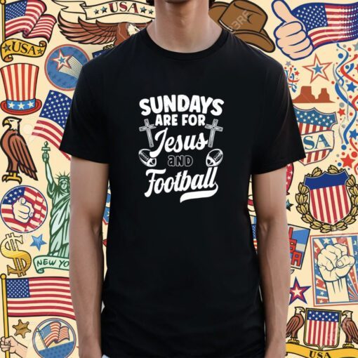 Sundays Are For Jesus and Football Shirt