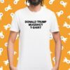 That Go Hard Donald Trump Mugshot Shirt