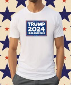 Trump 2024 Headquarters Shirt