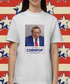 Trump Mugshot Re-Elect Cornpop One Bad Dude Shirt