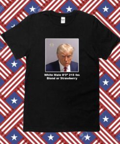 Trump Mugshot White Male 6'3'' 215 Ibs Blond or Strawberry Shirt