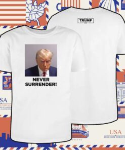 Trump Never Surrender Shirt
