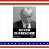 Trump Never Surrender Poster