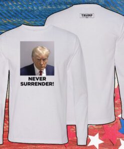 Trump Never Surrender White Long Sleeve Shirt
