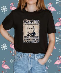 Wanted For Runing A Franchise Brian Cashman Shirt