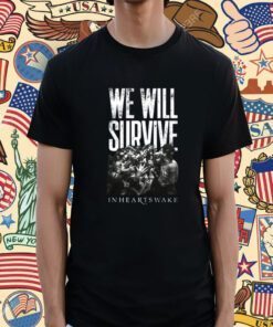 We Will Survive Inheartswake Shirt